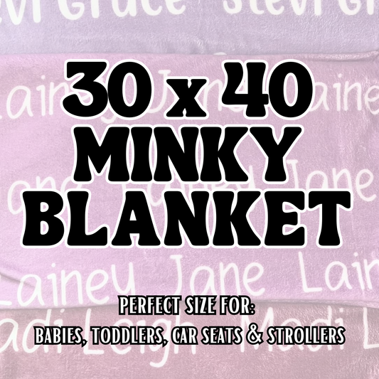 30x40 PERSONALIZED "MINKY" BLANKETS ENDS 8/2